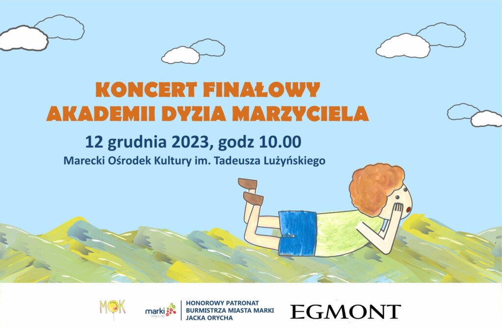 KONCERT FINAŁOWY AKADEMII DYZIA MARZYCIELA x